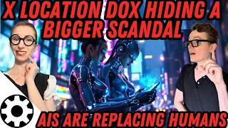 The X Location Dox Is Hiding A Much Bigger Story (AI is Quietly Replacing People)