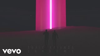 Toxic Friends - Shadows ft. Damon C. Scott video