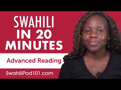 20 Minutes of Swahili Reading Comprehension for Advanced Learners