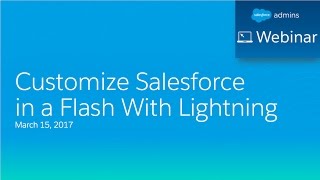 Customize Salesforce in a Flash with Lightning