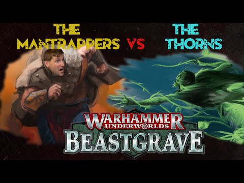 Underworlds Beastgrave - Battle Report - The Mantrappers vs The Thorns of the Briar Queen!