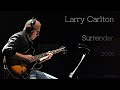 Larry Carlton - Surrender (2006)