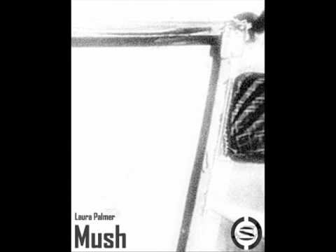 Laura Palmer - Mush