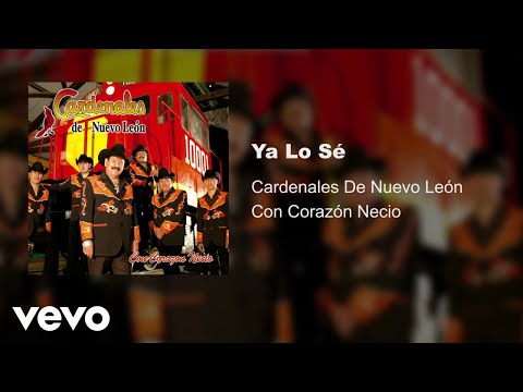 Cardenales De Nuevo León - Ya Lo Sé (Audio)