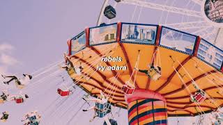rebels - ivy adara (slowed audio)