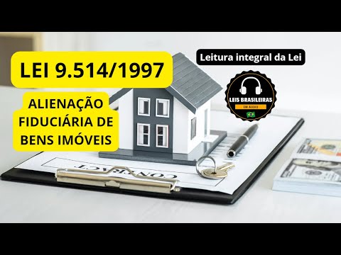 ALIENAÇÃO FIDUCIÁRIA DE BENS IMÓVEIS - LEI 9.514/1997
