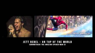 Jett Rebel - On Top Of The World (Soundtrack The Amazing Spider-Man 2)