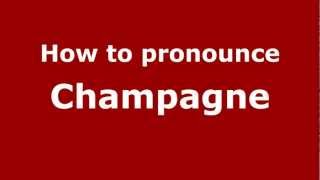 How to pronounce Champagne