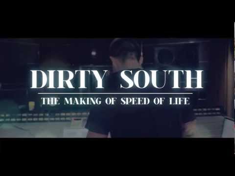 Dirty South - Speed of Life - Making the Album