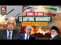 Iran Vs Israel War Who Is Winning Major General GD Bakshi Explains West Asia S Situation