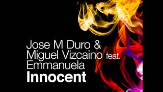 Jose M Duro & Miguel Vizcaino ft Emmanuela - Innocent (Official Release) TETA