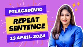 PTE Repeat Sentence | 13 April 2024 | Exam Predictions Collected by our Students