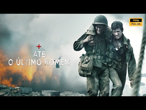 Até o Último Homem (2016) Filme completo em português Revisão e fatos