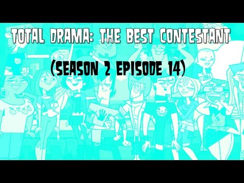 Total Drama: The Best Contestant (Season 2 Episode 14)
