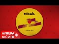 Mikail - Utanmak Ağlamaya (Official Audio)