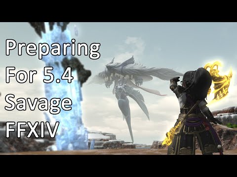 Preparing For 5.4 Savage - FFXIV