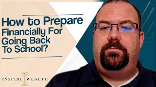 How To Prepare Financially For Going Back To School? Financial Tips For Going Back To School