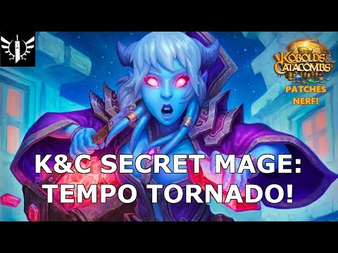 Secret Mage: Tempo Tornado! (Patches Nerf) - [Hearthstone: Kobolds and Catacombs]