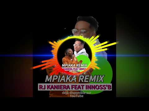 remix mpiaka, rj Kaniera ft innos'b