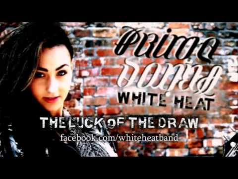 1 - THE LUCK OF THE DRAW from PRIMA DONNA by WHITE HEAT