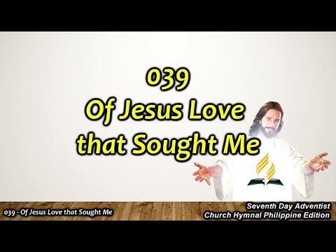 SDAH 039   Of Jesus Love that Sought Me