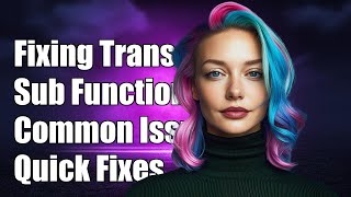 Fixing Transaction Issues in Sub Functions: Common Problems & Solutions