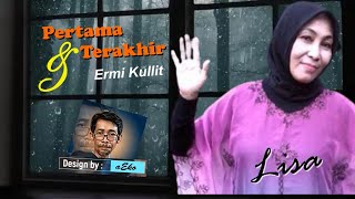 Download lagu Pertama dan Terakhir - Ermy Kullit Vocal Lisa - aEko mp3 Download lagu Pertama dan Terakhir - Ermy Kullit Vocal Lisa - aEko mp3