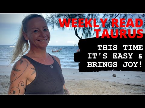 TAURUS WEEKLY READ This time it's easy & brings joy! 15th - 21st June 2020