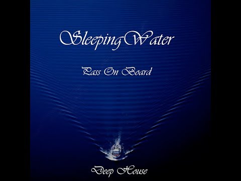 SleepingWater - Pass On Board (Original Mix)