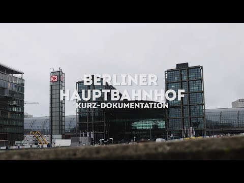 Berlin Hauptbahnhof (Kurzdoku)