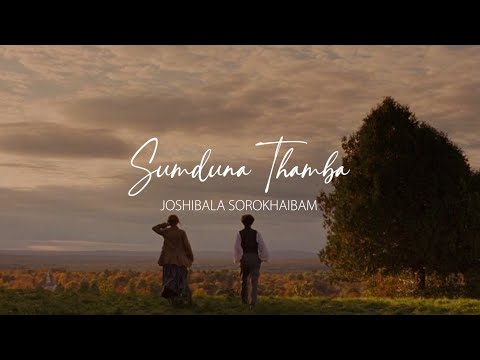 SUMDUNA THAMBA ~ Official Lyrical Video | Joshibala Sorokhaibam | Lamyanba MG | Susil Themzz