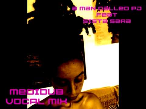 A MAN CALLED PJ feat. SISTA SARA - MEDIDUB (VOCAL MIX)