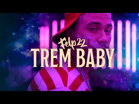 ''TREM BABY'' Felp 22 (Prod. Liipbeats)