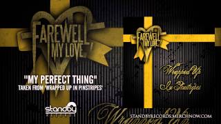 Farewell, My Love - My Perfect Thing [AUDIO]