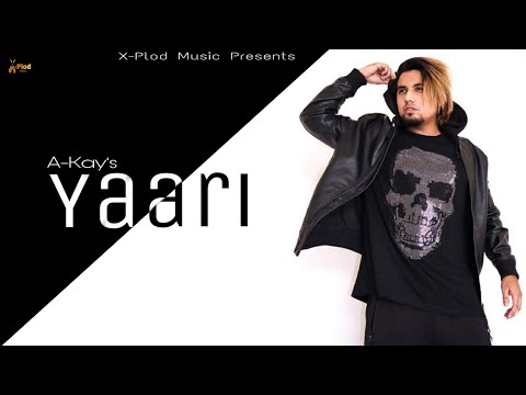 Yaari (Full Video) A-KAY | Game Changerz | New Punjabi Song 2019