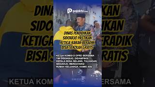 DINAS PENDIDIKAN SIDOARJO PASTIKAN KETIGA KAKAK BERADIK BISA SEKOLAH GRATIS