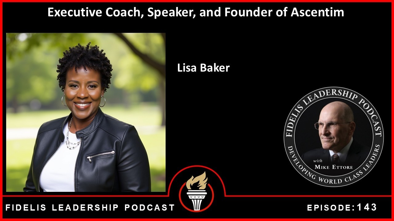 Fidelis Leadership Podcast: Lisa Baker