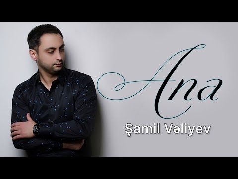 Samil Veliyev - ANA  (Official Music Video)