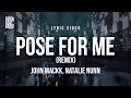 John Mackk Feat Natalie Nunn Pose For Me Remix Lyrics