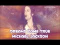 Michael Jackson Dreams Come True