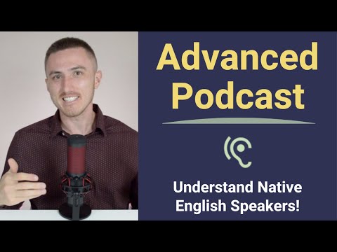 Advanced English Listening Podcast