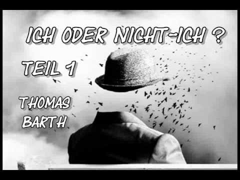 Ich oder Nicht-Ich ? Teil 1 - Thomas Barth
