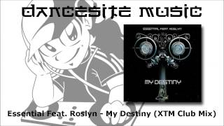 Essential Feat. Roslyn - My Destiny (XTM Club Mix)
