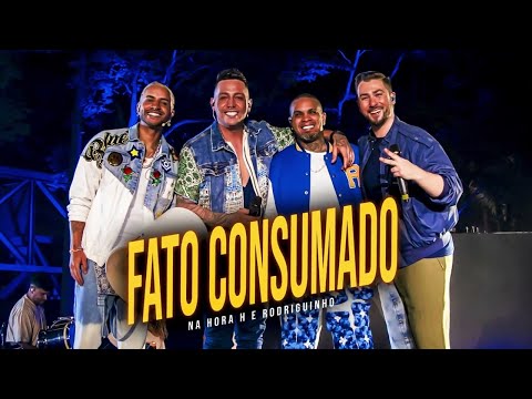 Na Hora H e Rodriguinho - Fato Consumado (O MUNDO DÁ VOLTAS) [Clipe Oficial]