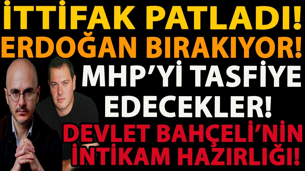 İTTİFAK PATLADI! ERDOĞAN BIRAKIYOR! MHP’Yİ TASFİYE EDECEKLER! DEVLET BAHÇELİ’NİN İNTİKAM HAZIRLIĞI!