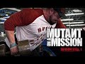 MUTANT ON A MISSION - Pro Gym - Montreal, Quebec