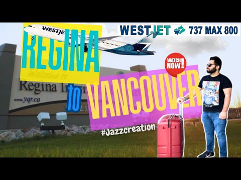 Westjet Flight 737 MAX 800 | Regina (YQR) To Vancouver (YVR) 4K Video | All About Westjet Airlines