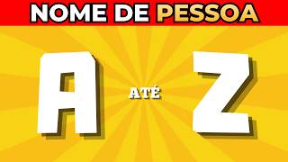 🔤 Nomes de Pessoas de A a Z | Apenas 6% Consegue Acertar Todos ✅ | Detona Quiz