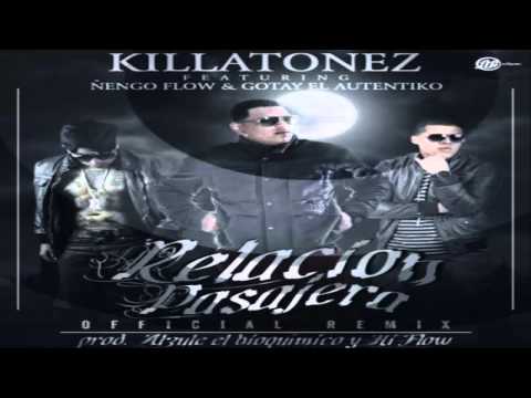 Killatonez Ft. Ñengo Flow & Gotay El Autentiko -  Relacion Pasajera (Official Remix) (2013)