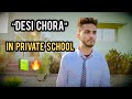 DESI CHORA IN PRIVATE SCHOOL - | Elvish Yadav |